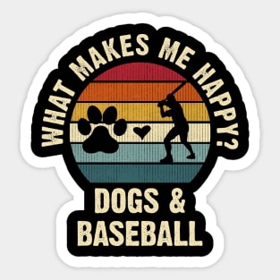 Dogs and Baseball make me happy Sticker